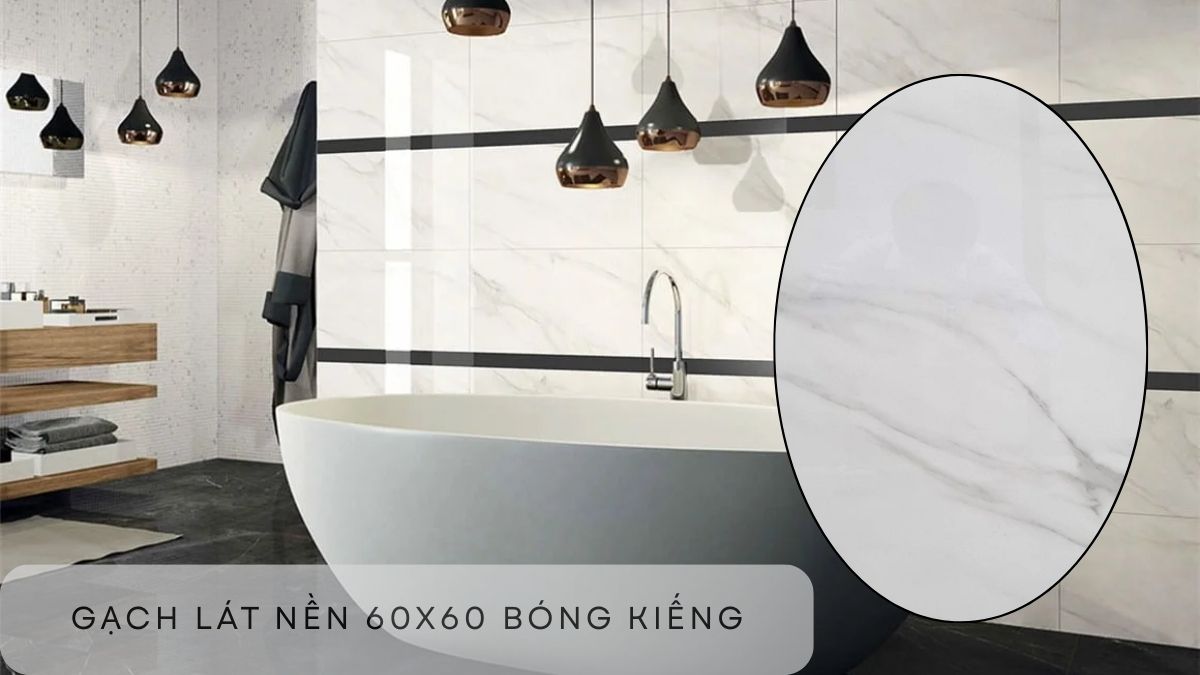 Gạch lát nền 60x60 bóng kiếng