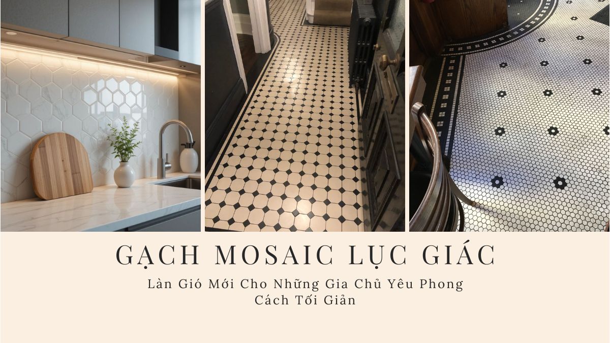 Gạch Mosaic Lục Giác cho phong cách tối giản