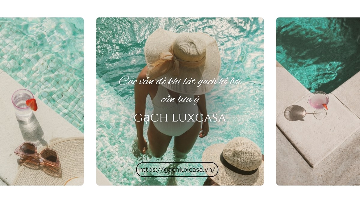 Các vẫn đề khi lát gạch hồ bơi cần lưu ý (1)