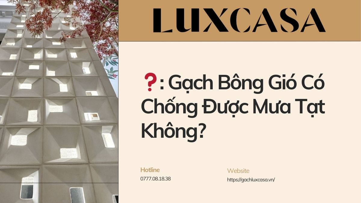 Gạch Bông Gió Có Chống Được Mưa Tạt Không