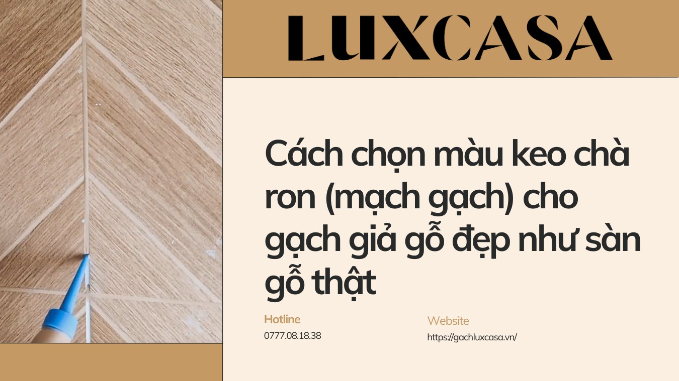 Cách chọn màu keo chà ron (mạch gạch) cho gạch giả gỗ