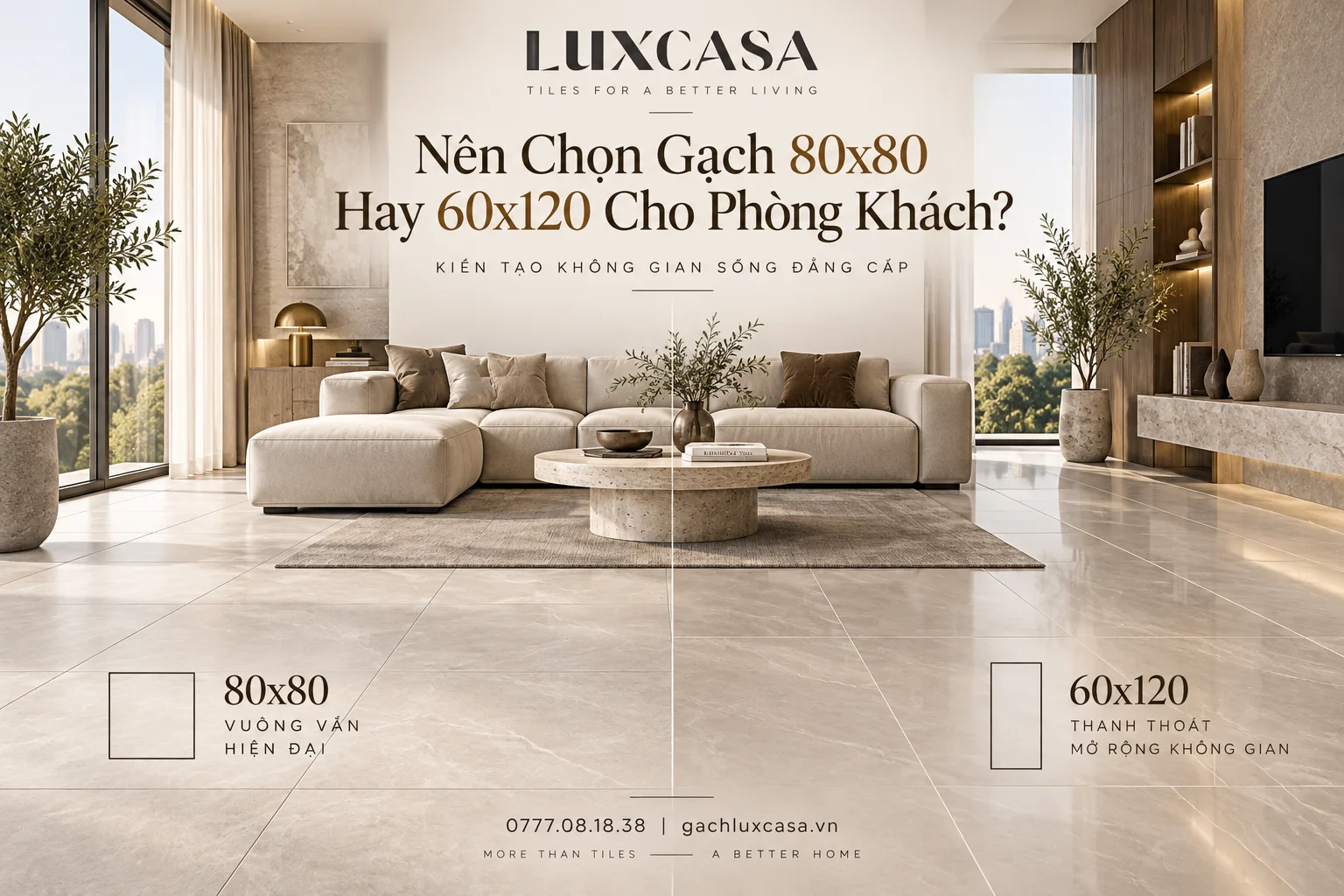 Nên Chọn Gạch 80x80 Hay 60x120 Cho Phòng Khách